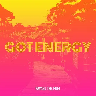 Got Energy by Payaso The Poet