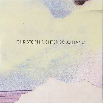 Solo Piano I: Dein taeglicher trost (Your Daily Comfort) by Christoph Richter