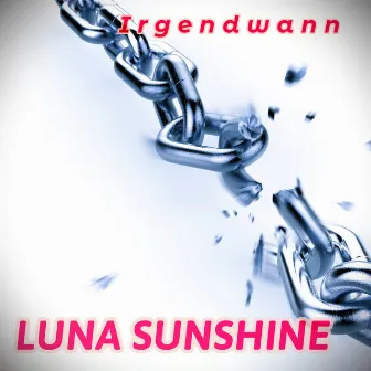 Irgendwann (Radiocut) by LUNA SUNSHINE