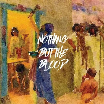 Nothing but the blood by Eshon Burgundy