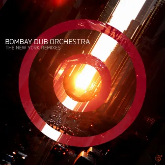 New York Remixes by Bombay Dub Orchestra