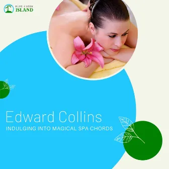 Indulging into Magical Spa Chords by Edward Collins