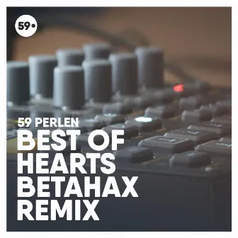 Best Of Hearts (Betahax Remix) by 59 Perlen