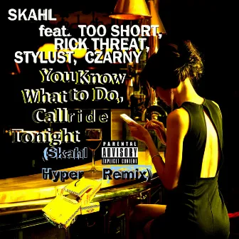 You Know What to Do, Callride Tonight (Skahl Hyper Remix) by Skahl