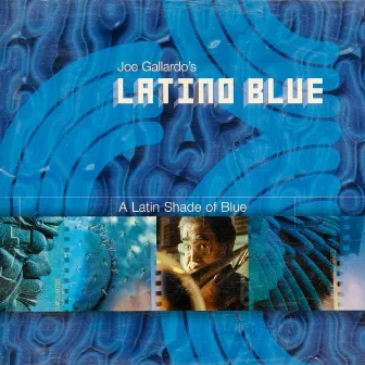 The Enja Heritage Collection: Latino Blue by Joe Gallardo