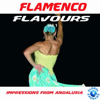 Flamenco Flavours Vol. 1 by Compasado