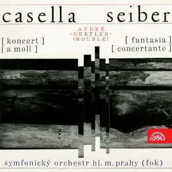 Seiber: Fantasia concertante, Casella: Concerto in A minor by Andre Gertler