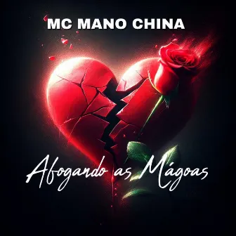 Afogando as Mágoas by MC Mano China