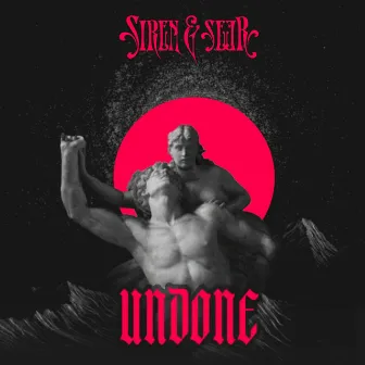 Undone by Siren & Seer