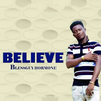 Believe by Blessguy Hormone