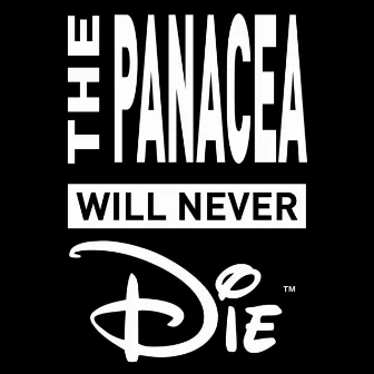 The Panacea will never die EP by The Panacea