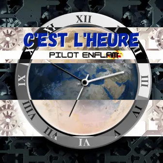 C'est l'heure by Pilot Enflam