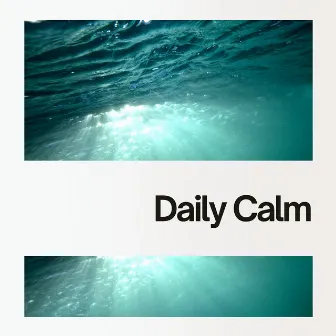 Daily Calm with Aquatic Undertones by Underwater Music and Sounds