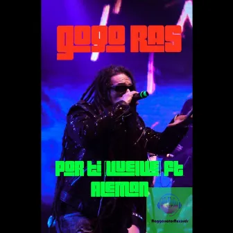 Por Ti (Vuelve) by Gogo Ras