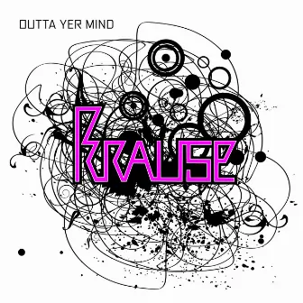 Outta Yer Mind by Krause