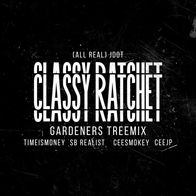 Classy/Ratchet - Gardeners Treemix