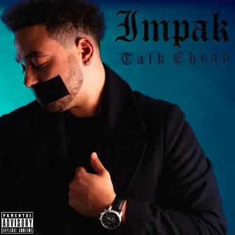 Talk Cheap by Impak