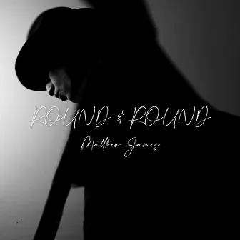 Round & Round by Matthew James