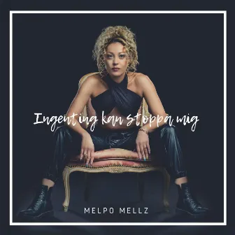 Ingenting kan stoppa mig by Melpo Mellz