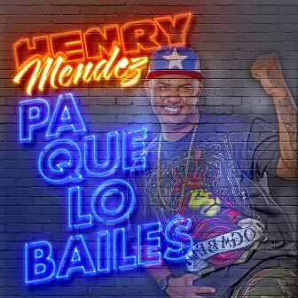 Pa Que Lo Bailes by Henry Mendez