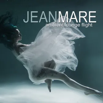 Ambient Lounge Flight by Jean Mare