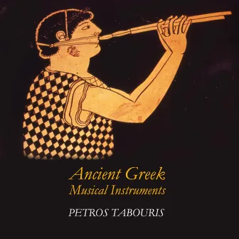 Ancient Greek Musical Instruments by Petros Tabouris