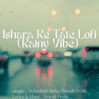 Ishara Re Tate Lofi (Rainy Vibe) by Smruti Pratik