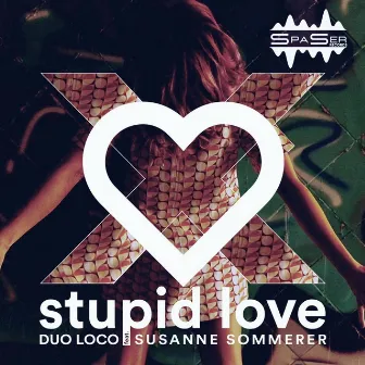 Stupid love (Extended Version) by Duo Loco