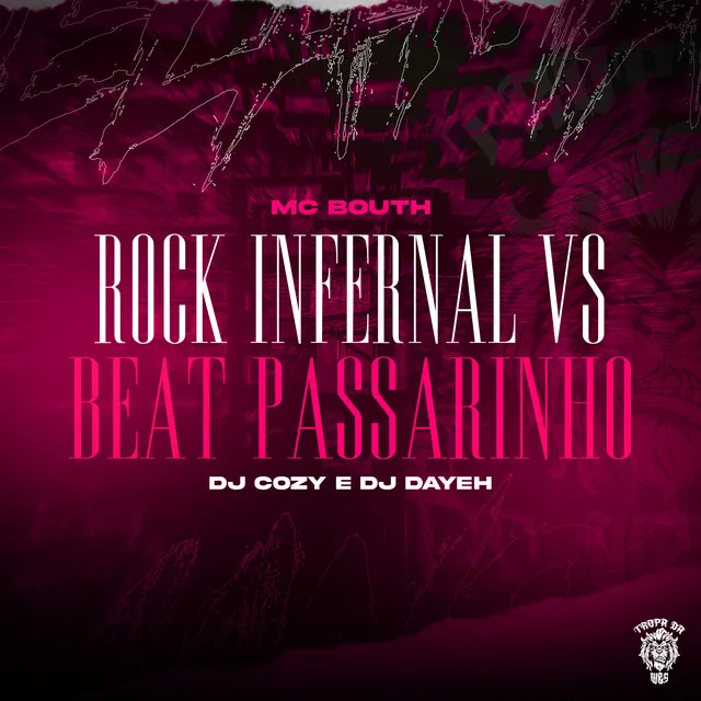 Rock Infernal vs Beat Passarinho