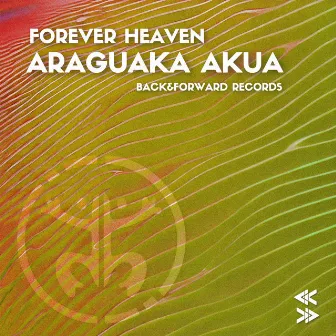 Araguaka Akua by Forever Heaven