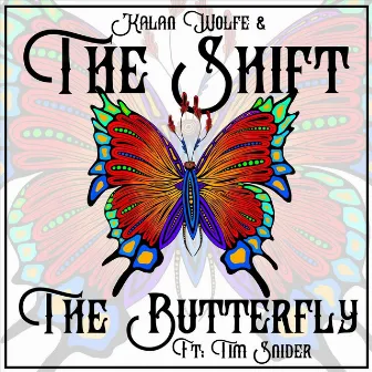 The Butterfly by Kalan Wolfe & The Shift