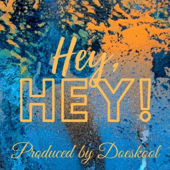 Hey by DoeSkool