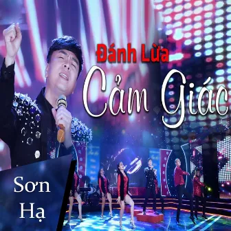 Đánh Lừa Cảm Giác by Sơn Hạ