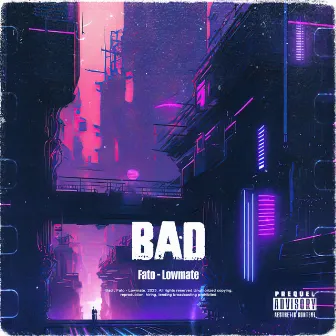 Bad by Fato