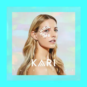 Talk To Me by KARI