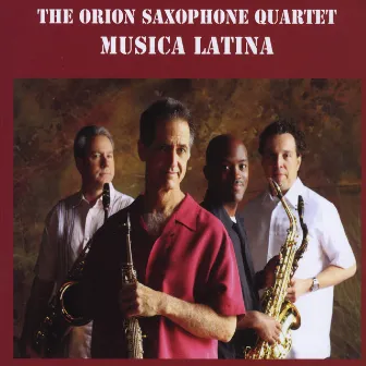 Musica Latina by Orion Saxophone Quartet