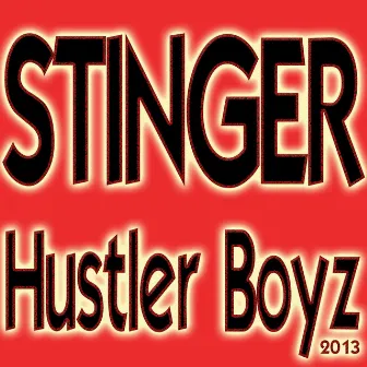 Hustler boyz by Stinger