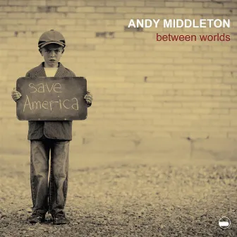 Between Worlds by Andy Middleton