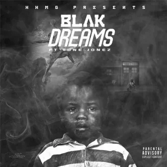 Dreams (feat. Tone Jonez) by Blak