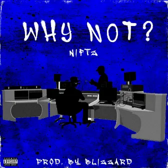 Why Not by Niftz