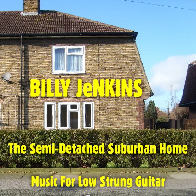 The Semi-Detached Suburban Home - Music for Low Strung Guitar