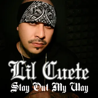 Stay out My Way by Lil Cuete