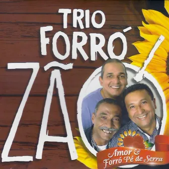 Amor & Forró Pé de Serra by Trio Forrozão