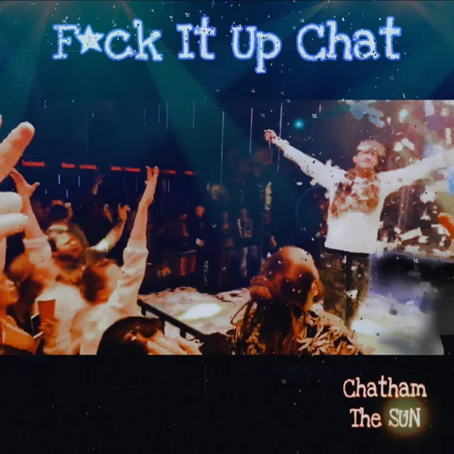 Fuck It Up Chat