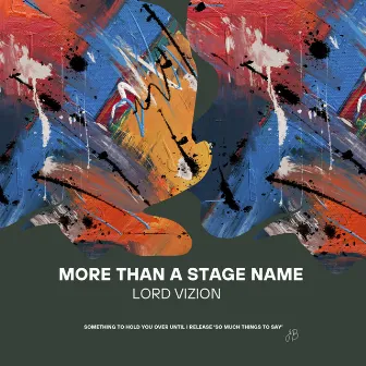 More Than A Stage Name by Lord Vizion