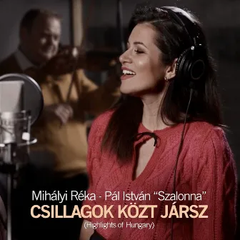 Csillagok közt jársz (Highlights of Hungary) by Mihályi Réka