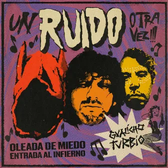 Un Ruido Otra Vez by Gualicho Turbio