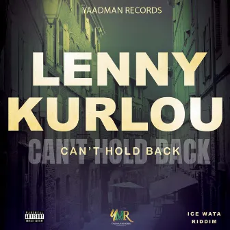 Can't Hold Back by Lenny Kurlou