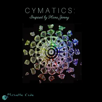 Cymatics: Inspired by Hans Jenny by Michelle Cade