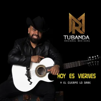 Hoy Es Viernes y El Cuerpo Lo Sabe by Tubanda rm